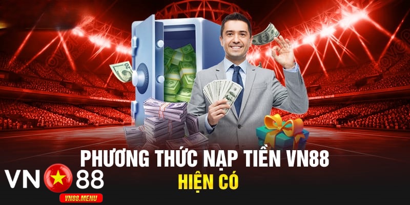 Các phương thức nạp tiền vn88 
